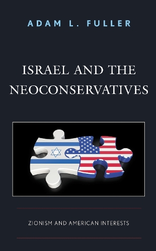 Israel and the Neoconservatives: Zionism and American Interests.