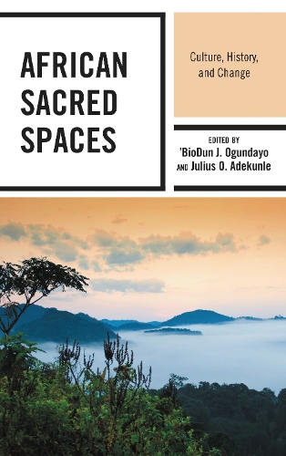 African Sacred Spaces: Culture, History, and Change.