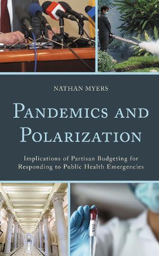 Pandemics and Polarization: Implications of Partisan Budgeting for Responding to Public Health Emergencies.