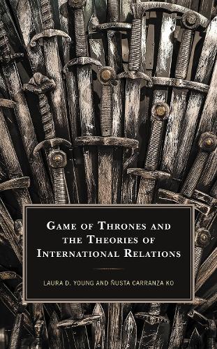 Game of Thrones and the Theories of International Relations.