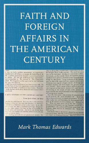 Faith and Foreign Affairs in the American Century.