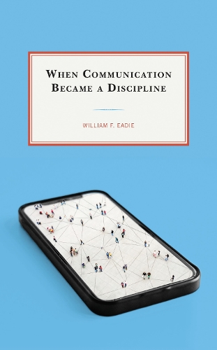 When Communication Became a Discipline.