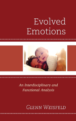 Evolved Emotions: An Interdisciplinary and Functional Analysis.