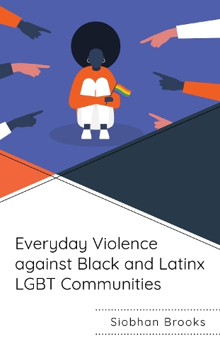 Everyday Violence against Black and Latinx LGBT Communities.