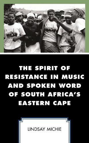 The Spirit of Resistance in Music and Spoken Word of South Africa's Eastern Cape.