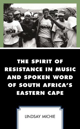 The Spirit of Resistance in Music and Spoken Word of South Africa's Eastern Cape.