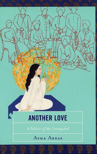 Another Love: A Politics of the Unrequited.