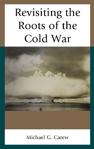 Revisiting the Roots of the Cold War.