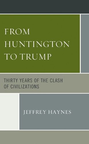 From Huntington to Trump: Thirty Years of the Clash of Civilizations.