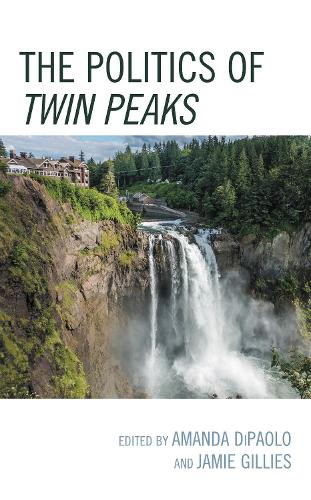 The Politics of Twin Peaks.