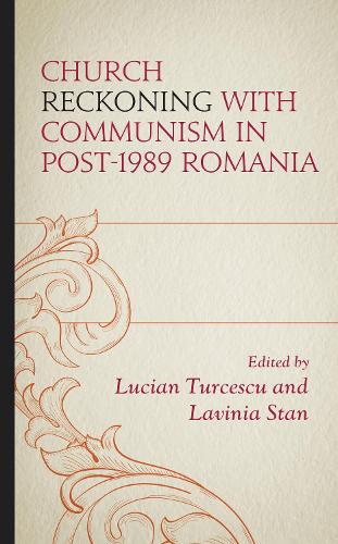 Church Reckoning with Communism in Post-1989 Romania.