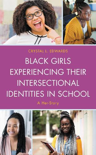 Black Girls Experiencing Their Intersectional Identities in School: A Her-Story.