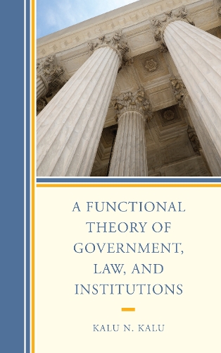 A Functional Theory of Government, Law, and Institutions.
