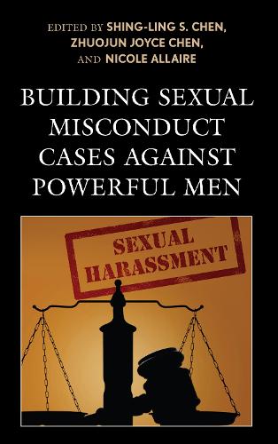 Building Sexual Misconduct Cases against Powerful Men.