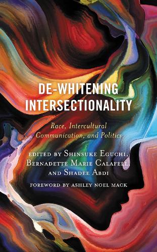 De-Whitening Intersectionality: Race, Intercultural Communication, and Politics.