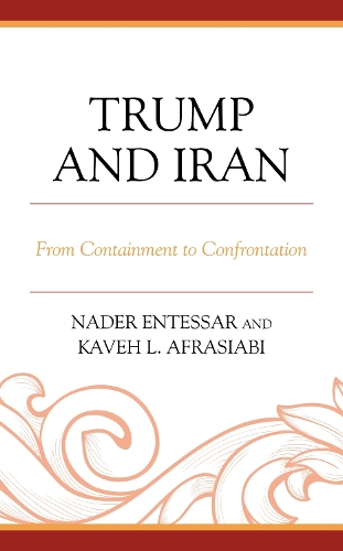 Trump and Iran: From Containment to Confrontation.