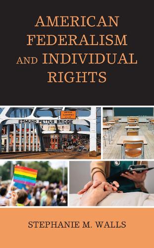 American Federalism and Individual Rights.