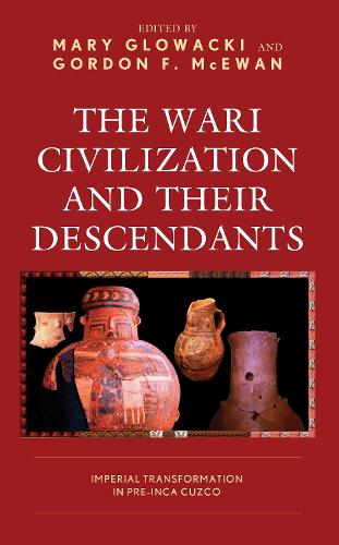 The Wari Civilization and Their Descendants: Imperial Transformation in Pre-Inca Cuzco.