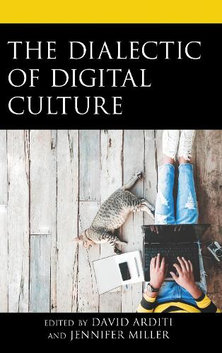 The Dialectic of Digital Culture.