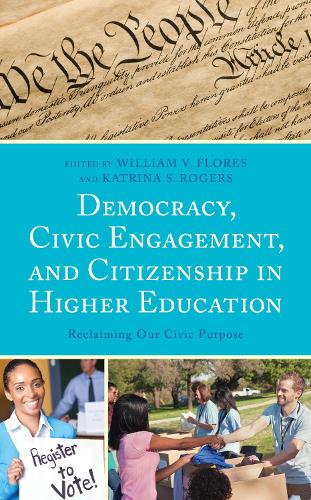 Democracy, Civic Engagement, and Citizenship in Higher Education: Reclaiming Our Civic Purpose.