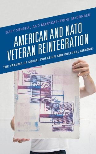 American and NATO Veteran Reintegration: The Trauma of Social Isolation & Cultural Chasms.