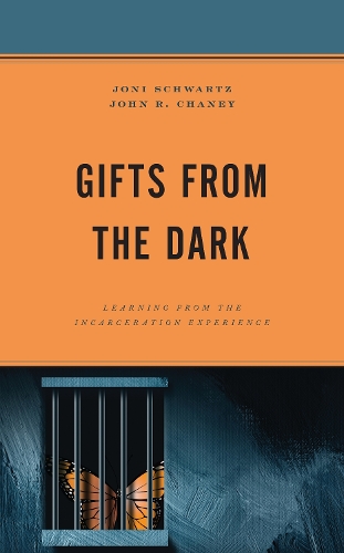 Gifts from the Dark: Learning from the Incarceration Experience.