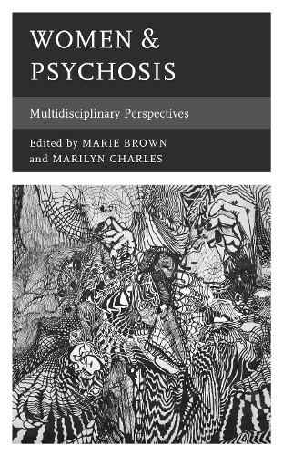 Women & Psychosis: Multidisciplinary Perspectives.