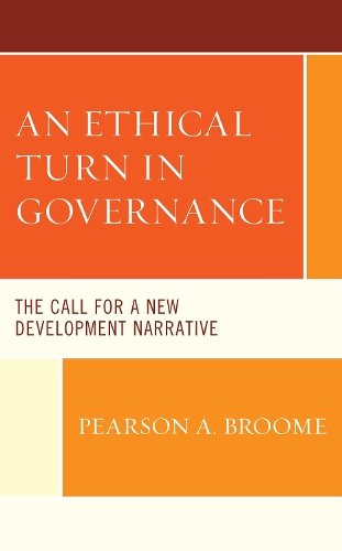 An Ethical Turn in Governance: The Call for a New Development Narrative.