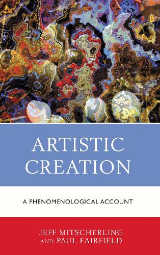 Artistic Creation: A Phenomenological Account.