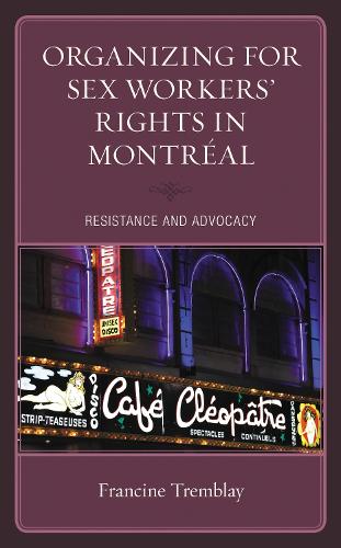 Organizing for Sex Workers' Rights in Montreal: Resistance and Advocacy.