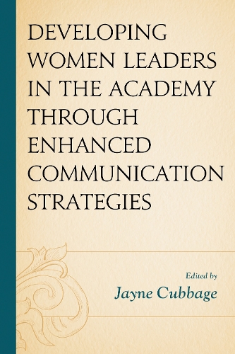 Developing Women Leaders in the Academy through Enhanced Communication Strategies.