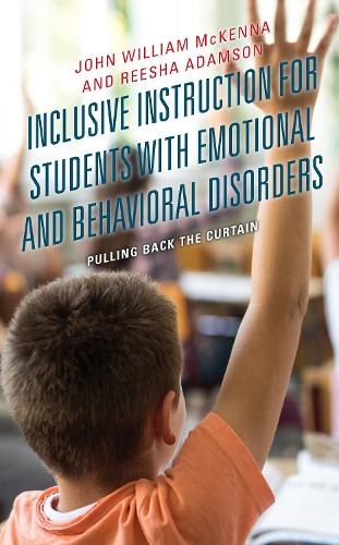 Inclusive Instruction for Students with Emotional and Behavioral Disorders: Pulling Back the Curtain.