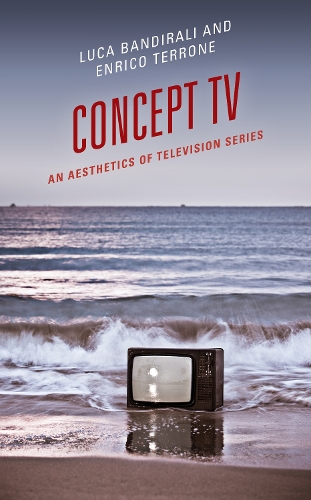 Concept TV: An Aesthetics of Television Series.