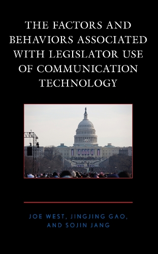 The Factors and Behaviors Associated with Legislator Use of Communication Technology.