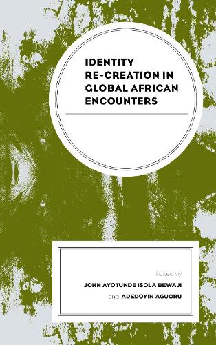 Identity Re-creation in Global African Encounters.