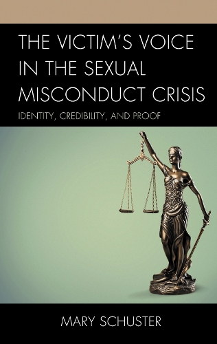 The Victim's Voice in the Sexual Misconduct Crisis: Identity, Credibility, and Proof.