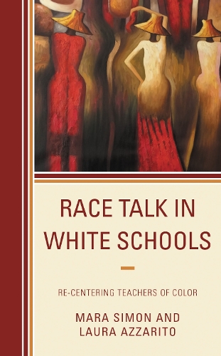 Race Talk in White Schools: Re-Centering Teachers of Color.