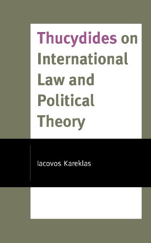 Thucydides on International Law and Political Theory.