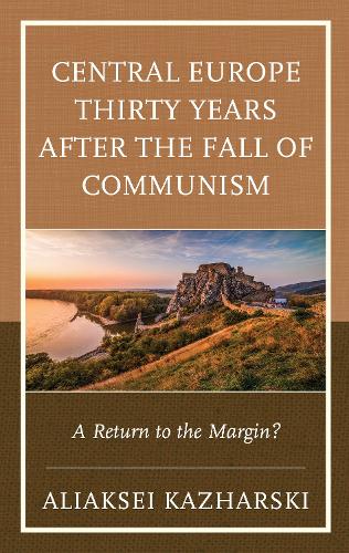 Central Europe Thirty Years after the Fall of Communism