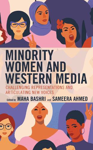 Minority Women and Western Media: Challenging Representations and Articulating New Voices.