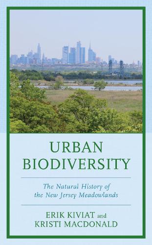 Urban Biodiversity: The Natural History of the New Jersey Meadowlands.