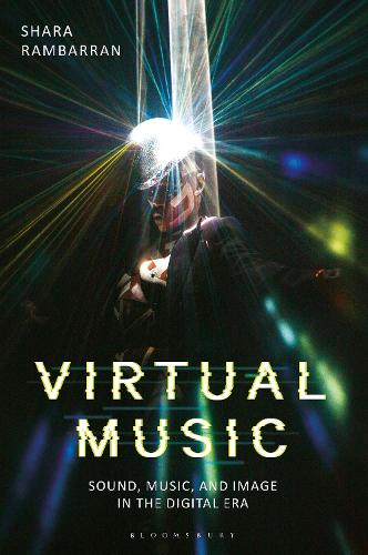 Virtual Music: Sound, Music, and Image in the Digital Era.