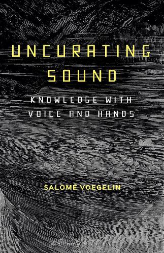 Uncurating Sound: Knowledge with Voice and Hands.