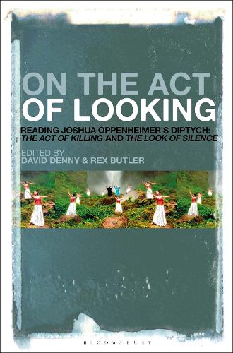On the Act of Looking: Reading Joshua Oppenheimer's Diptych: The Act of Killing and The Look of Silence.