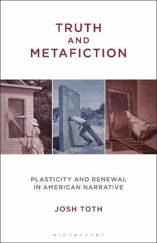 Truth and Metafiction: Plasticity and Renewal in American Narrative.