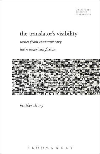 The Translator's Visibility: Scenes from Contemporary Latin American Fiction.