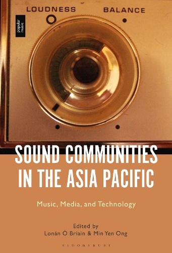Sound Communities in the Asia Pacific: Music, Media, and Technology.