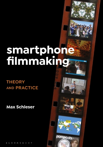 Smartphone Filmmaking: Theory and Practice.