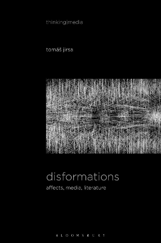 Disformations: Affects, Media, Literature.