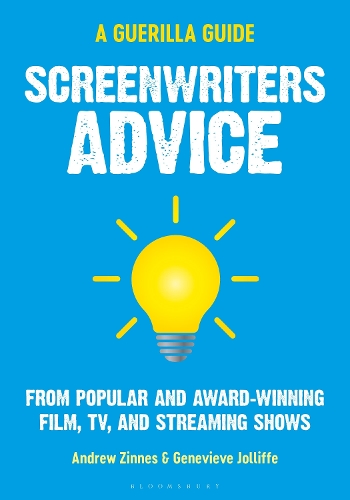 Screenwriters Advice: From Popular and Award Winning Film, TV, and Streaming Shows.